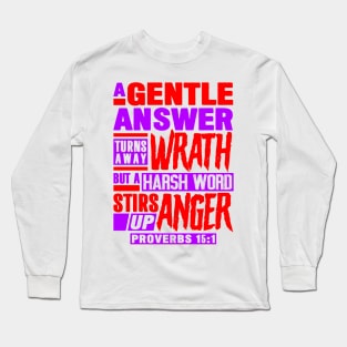 Proverbs 15:1 A Gentle Answer Turns Away Wrath Long Sleeve T-Shirt